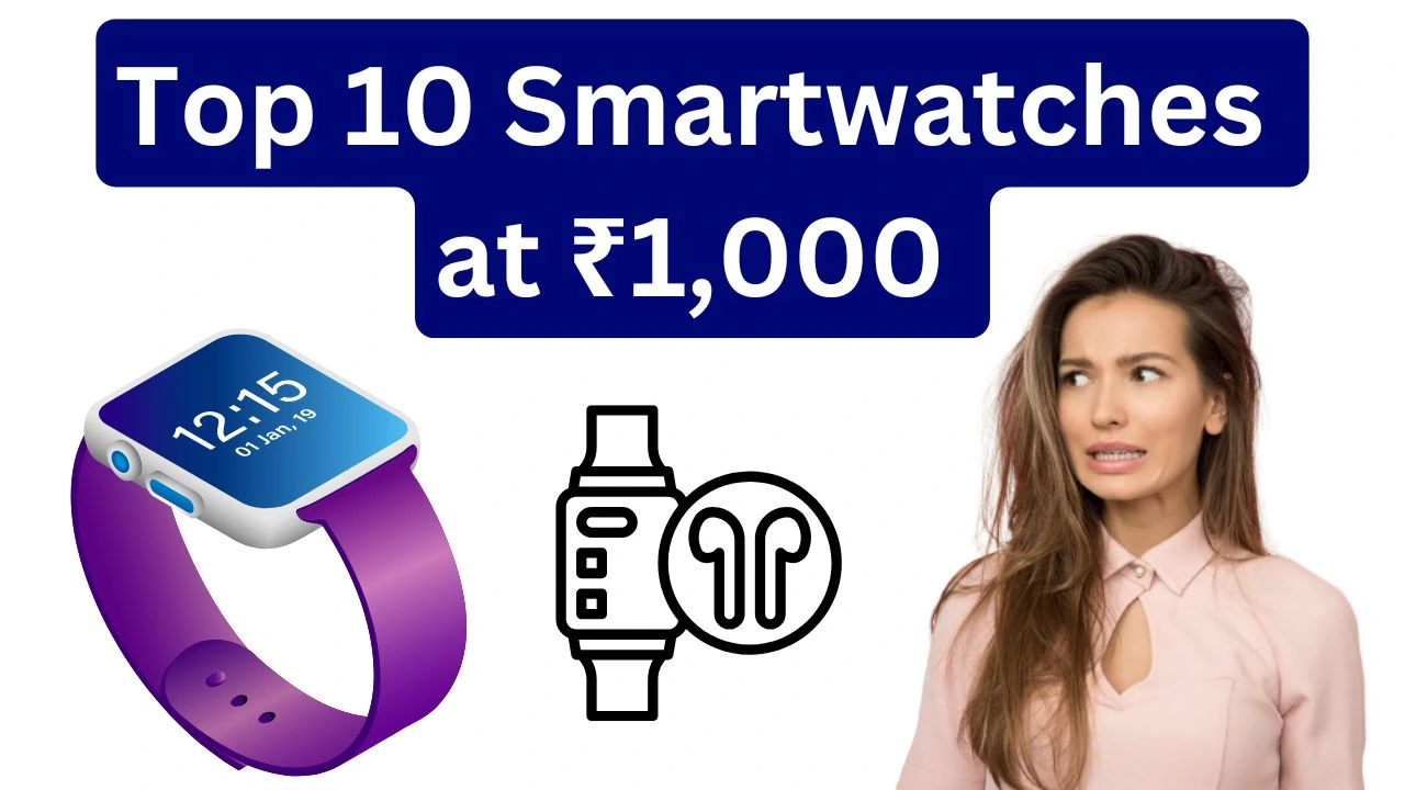 Best Smartwatches under 1000 rupees